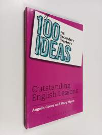 100 Ideas for Secondary Teachers: Outstanding English Lessons