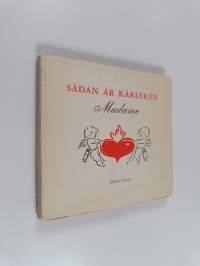 Sådan är kärleken, Madame : små små ord om kärlek