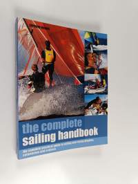The complete sailing handbook : the complete practical guide to sailing and racing dinghies, catamarans and cruisers
