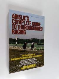 Ainslie&#039;s Complete Guide to Thoroughbred Racing