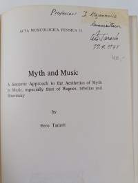 Myth and music : a semiotic approach to the aesthetics of myth in music, especially that of Wagner, Sibelius and Stravinsky (signeerattu, tekijän omiste)