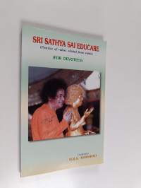 Sri Sathya Sai Educare : practice of values elicited from within (for devotees)