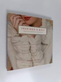Inspired to knit : creating exquisite handknits