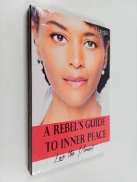 A Rebel&#039;s Guide to Inner Peace - Live the Moment
