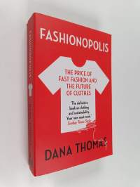 Fashionopolis : the price of fast fashion and the future of clothes