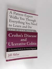 Crohn&#039;s Disease and Ulcerative Colitis : An Essential Guide for the Newly Diagnosed