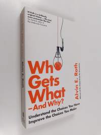Who gets what - and why : understand the choices you have improve the choices you make