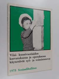 Viisi- kuusivuotiaiden kasvatuksessa ja opetuksessa käytettävät työ- ja toimintatavat
