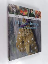 Handarbeiten und Dekorieren - Stricken, Häckeln, Filzen, Blumenstecken, Töpfern, Weben, Nähen