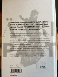 Ääripäät - Miten identiteettipolitiikka hajottaa Suomea