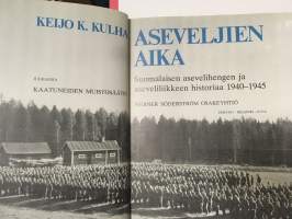 Aseveljien aika - Suomalaisen asevelihengen ja aseveliliikkeen historia 1940-1945