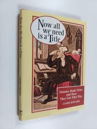 Now all we need is a title : famous book titles and how they got that way