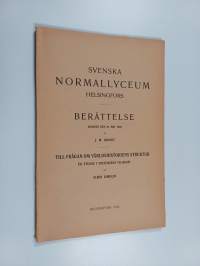 Svenska normallyceum Helsingfors : Berättelse avgiven den 31 Maj 1922 : Till frågan om välrldhistoriens struktur - en studie i historiens filosofi