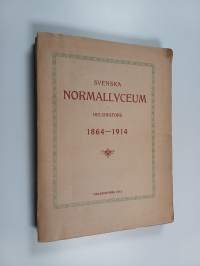 Svenska normallyceum i Helsingfors 1864-1914 - en minnesskrift ; Bilagor