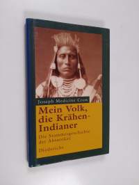 Mein Volk, die Krähen-Indianer - die Stammesgeschichte der Absarokee