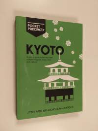 Kyoto Pocket Precincts - A Pocket Guide to the City&#039;s Best Cultural Hangouts, Shops, Bars and Eateries