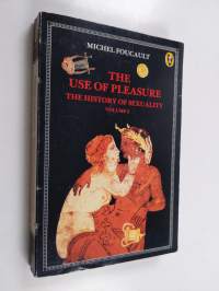 The History of Sexuality - vol.2 : The use of pleasure