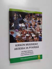 Kirkon muusikko arjessa ja pyhässä