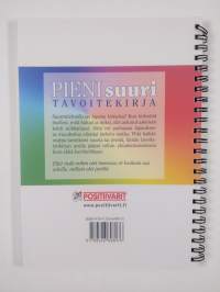 Pieni suuri tavoitekirja : Työkirja : Tee toiveista totta!