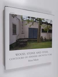Wood, stone and steel : contours of Finnish architecture