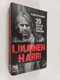 Likainen Harri : 20 vuotta Erkon renkinä