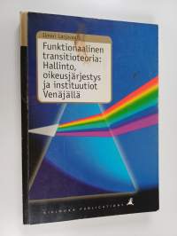 Funktionaalinen transitioteoria - hallinto, oikeusjärjestys ja instituutiot Venäjällä
