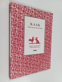 KAAK : kuvallisen ajattelun aseistariisuntakurssi : 7 dialogia kuvasta ja havainnosta