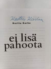 Ei lisä pahoota (signeerattu)