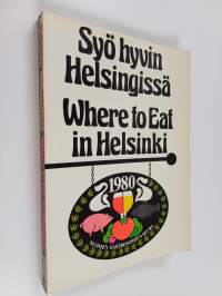 Syö hyvin Helsingissä = Where to eat in Helsinki