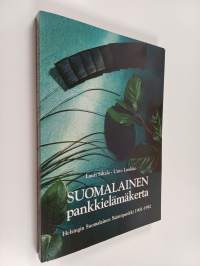 Suomalainen pankkielämäkerta : Helsingin suomalainen säästöpankki 1901-1992