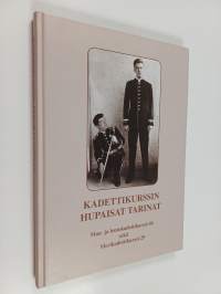 Kadettikurssin hupaisat tarinat : nauravat maa- ja lentokadettikurssit 44 ja merikadettikurssi 29 : 1957-1959