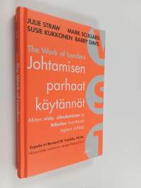 Johtamisen parhaat käytännöt : the work of leaders : miten visio, sitoutuminen ja toteutus muuttavat tapaasi johtaa