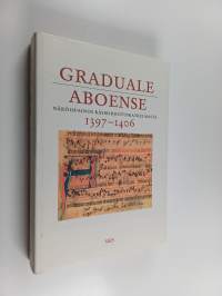 Graduale Aboense 1397-1406 : näköispainos käsikirjoituskatkelmasta