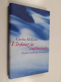 Virtaus ja vastarinta : nainen matkalla minuuteen (signeerattu, tekijän omiste)
