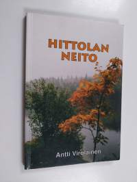 Hittolan neito : Kertomus inkeriläisten kuolemanmarssista Siperiaan ja evankeliumin muuttavasta voimasta