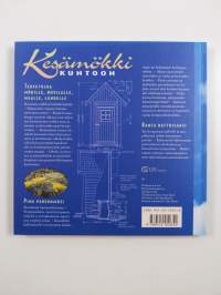 Kesämökki kuntoon : mökki mukavaksi, piha paremmaksi, ranta rattoisaksi