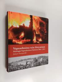Vapaaehtoista vain liittyminen : Helsingin Vapaaehtoinen Palokunta 1864-2014