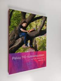 Paluu TIO-tulevaisuuteen : soveltavan teatterin synnyt