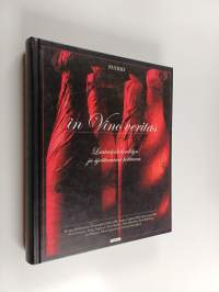 In vino veritas : laatuviinit keräilyn ja sijoittamisen kohteena : Vintage 2003 (signeerattu, tekijän omiste)