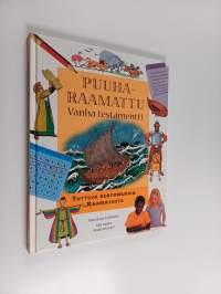 Puuharaamattu Vanha testamentti : tuttuja kertomuksia Raamatusta