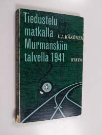Tiedustelumatkalla Murmanskiin talvella 1941