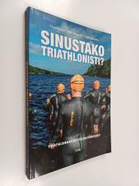 Sinustako triathlonisti? : triathlonharjoittelun perusteet