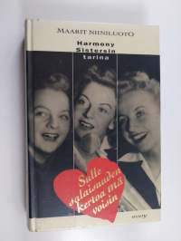 Sulle salaisuuden kertoa mä voisin : Harmony Sistersin tarina