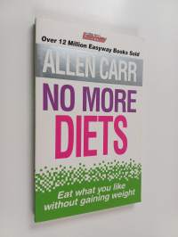 No More Diets - Eat What You Like Without Gaining Weight