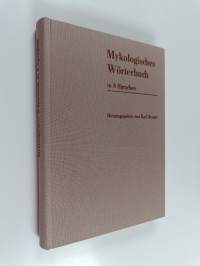 Mykologisches Wörterbuch : 3200 Begriffe in 8 Sprachen : Deutsch, English, Französisch, Spanisch, Latein, Tschechisch, Polnisch, Russisch