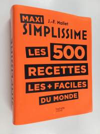 Maxi Simplissime : Les 500 recettes les + faciles du monde