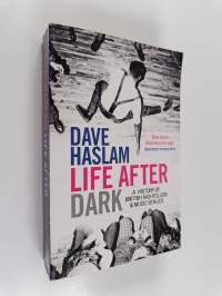 Life After Dark - A History of British Nightclubs &amp; Music Venues