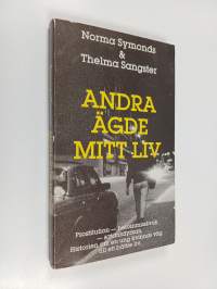 Andra ägde mitt liv : prostitution, heroinmissbruk, satansdyrkan - Historien om en ung kvinnas väg till ett bättre liv
