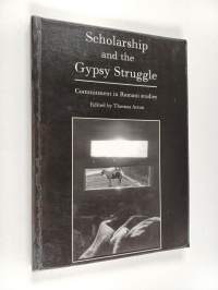 Scholarship and the gypsy struggle : commitment in Romani studies