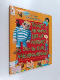 There&#039;s an Awful Lot of Weirdos in Our Neighbourhood : A Book of Rather Silly Poems and Pictures